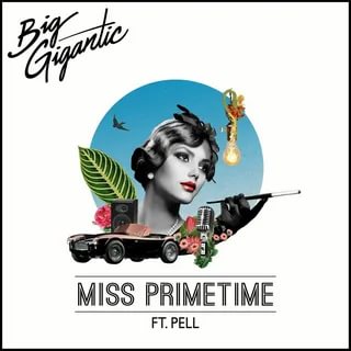 Big Gigantic, Pell - Miss Primetime