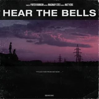 Porter Robinson, Imaginary Cities - Hear The Bells