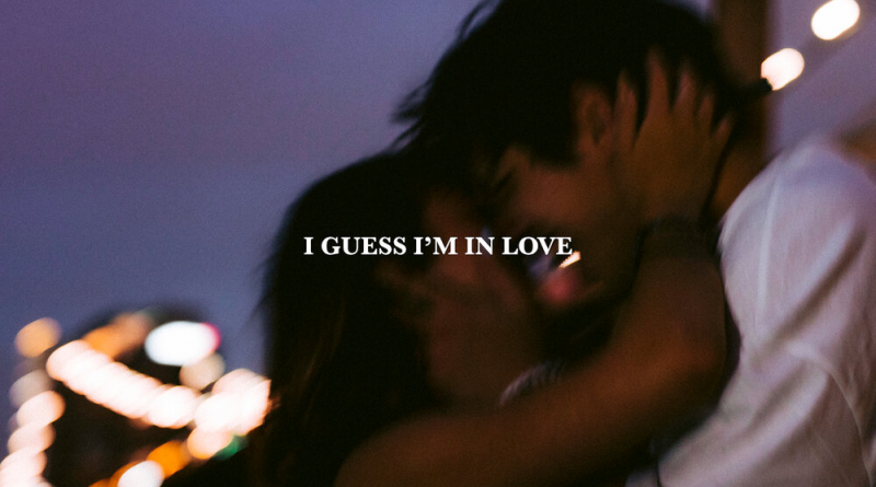 Clinton Kane - I GUESS I'M IN LOVE