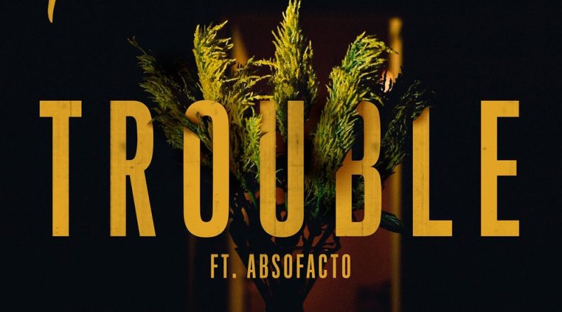 The Knocks, Absofacto - TROUBLE