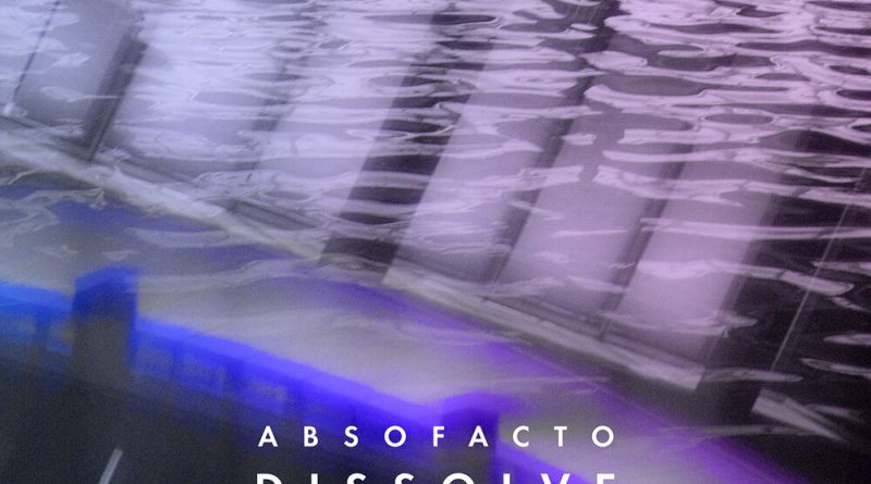 Absofacto, The Knocks - Dissolve