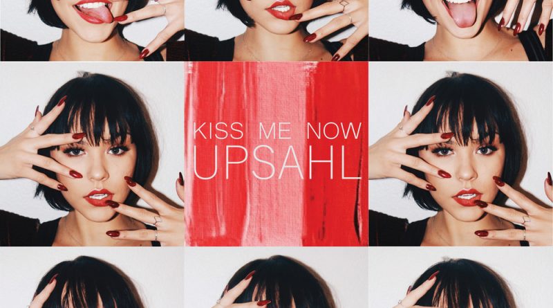 UPSAHL - Kiss Me Now