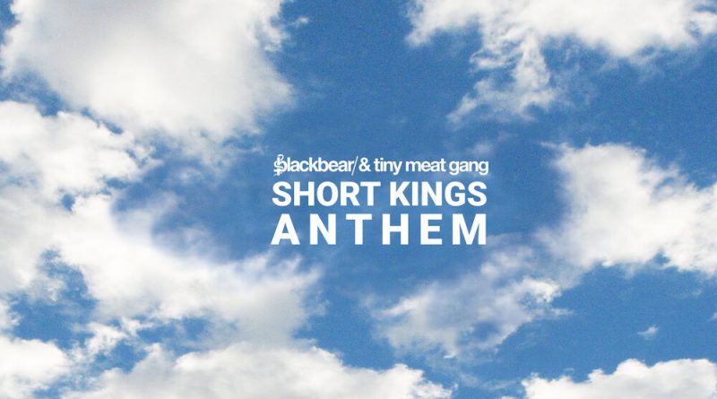 blackbear, Tiny Meat Gang - short kings anthem
