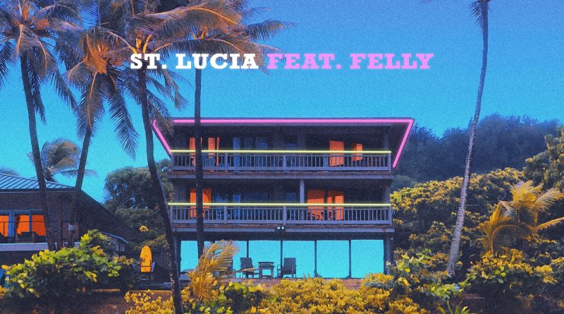 Big Gigantic, FELLY - St. Lucia