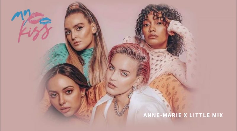 Anne-Marie, Little Mix - Kiss My (Uh Oh)