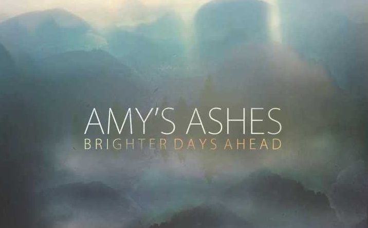 Amy's Ashes - Brighter Days Ahead