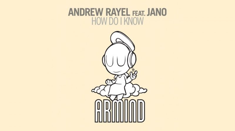 Andrew Rayel, Jano - How Do I Know