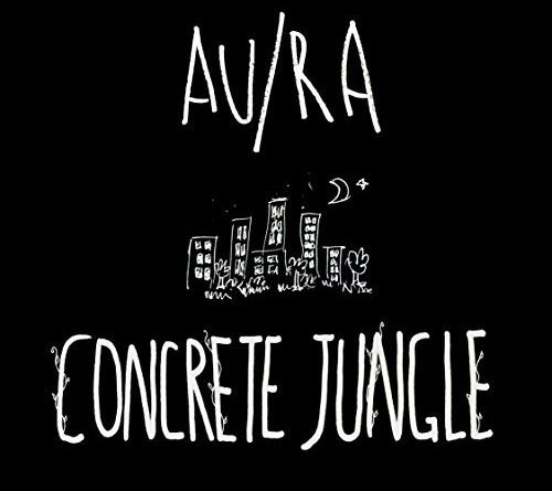 Au/Ra - Concrete Jungle