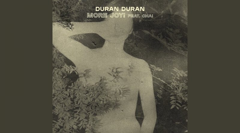Duran Duran, Chai - MORE JOY!