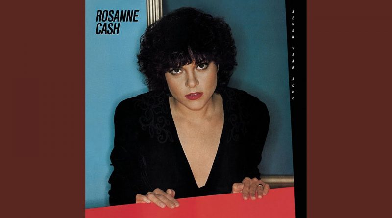 Rosanne Cash – The Way We Make A Broken Heart