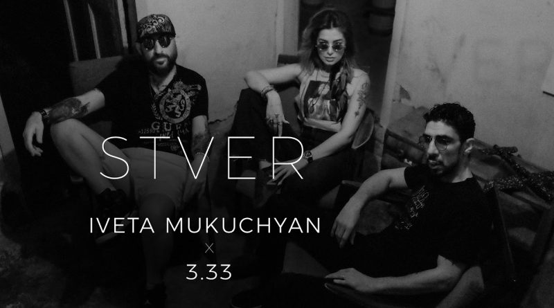 Iveta Mukuchyan feat. 3.33 - STVER