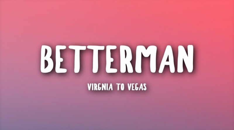 Virginia To Vegas - betterman
