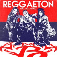 BADA$$ B., Og Eastbull - Reggaeton
