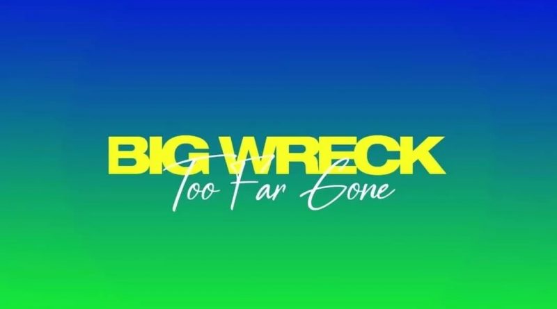 Big Wreck - Too Far Gone