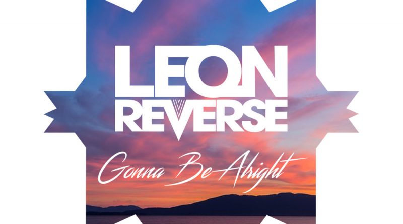 Leon Reverse - Gonna Be Alright