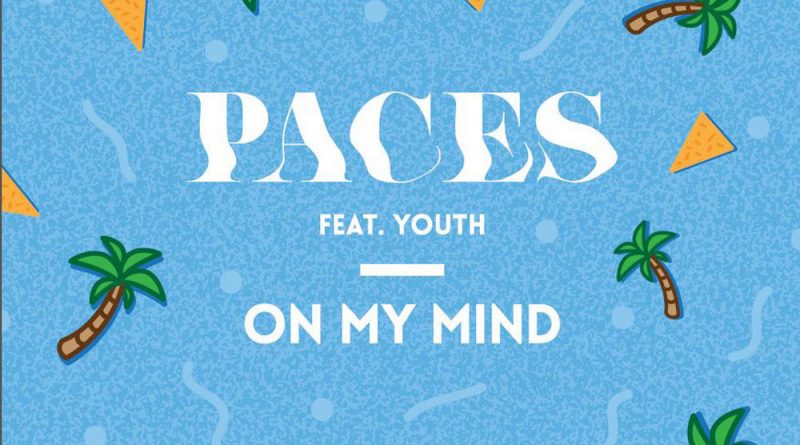 Paces, Youth - On My Mind