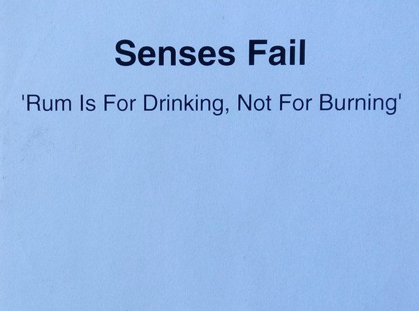 Senses Fail - Rum Is For Drinking, Not Burning