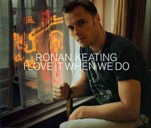 Ronan Keating - I Love It When We Do