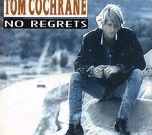 Tom Cochrane - No Regrets