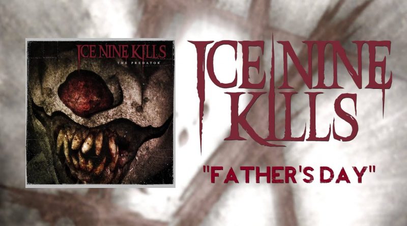 Ice Nine Kills - Father's Day