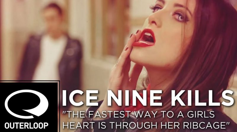 Ice Nine Kills - The Fastest Way to a Girl's Heart Is Through Her Ribcage