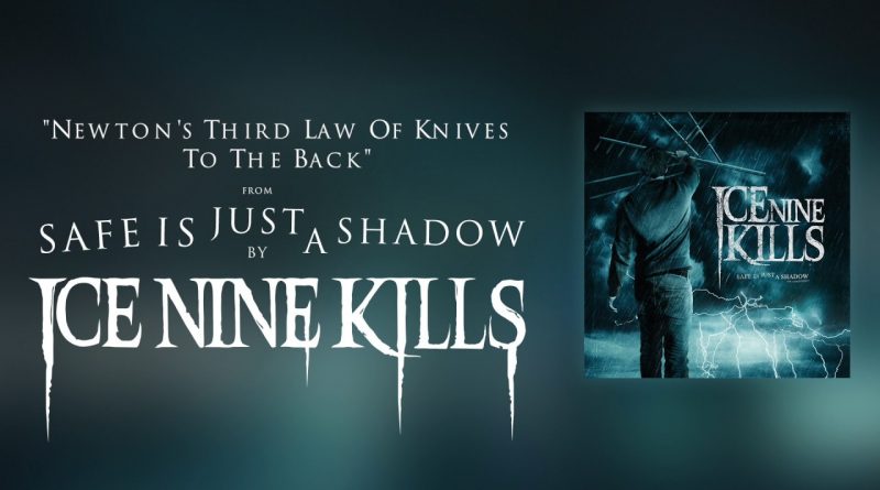 Ice Nine Kills - Newton's Third Law Of Knives To The Back