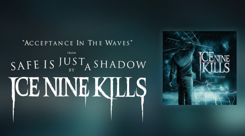 Ice Nine Kills - Acceptance In The Waves