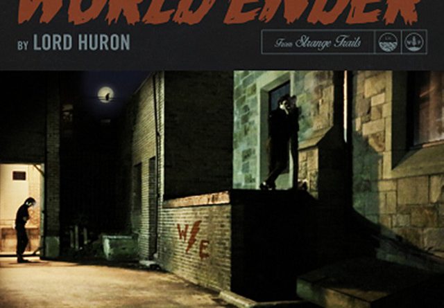 Lord Huron - The World Ender