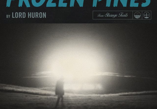 Lord Huron - Frozen Pines