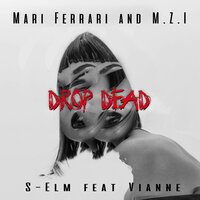 Mari Ferrari, M.Z.I, S-Elm, Vianne - Drop Dead