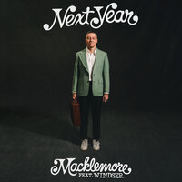 Macklemore, Windser - Next Year