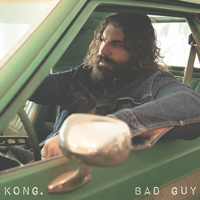 KONG. - Bad Guy
