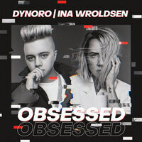 Dynoro, Ina Wroldsen - Obsessed