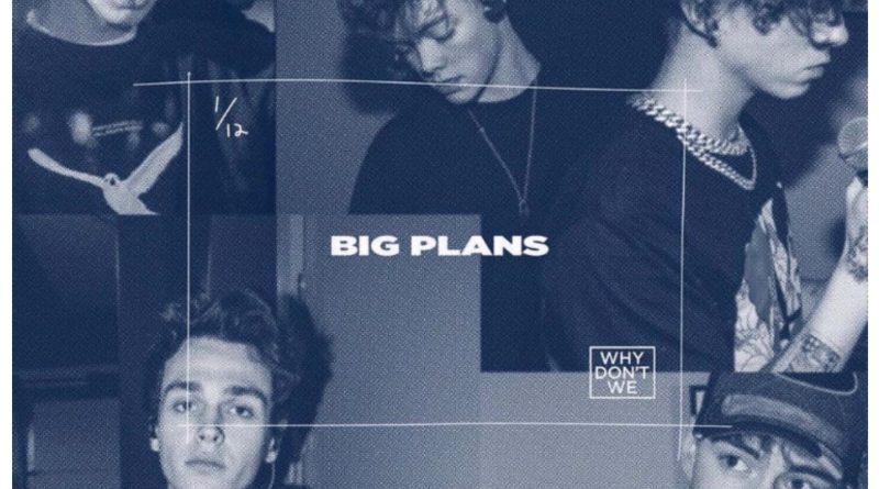 Why Don't We - Big plans
