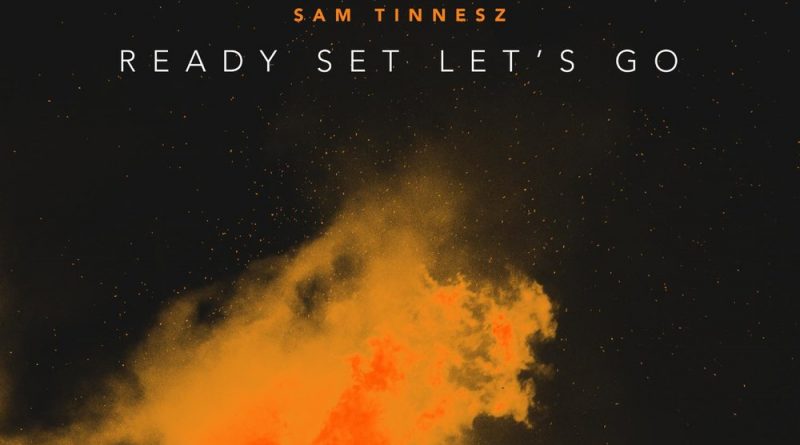 Sam Tinnesz - Ready Set Let’s Go
