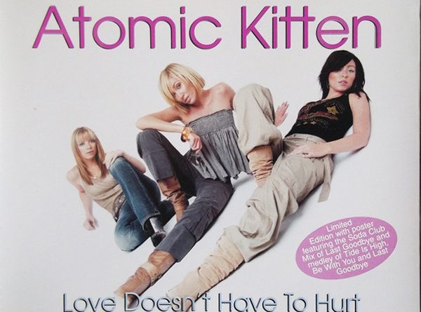 Atomic Kitten ‎– Love Doesn't Have To Hurt