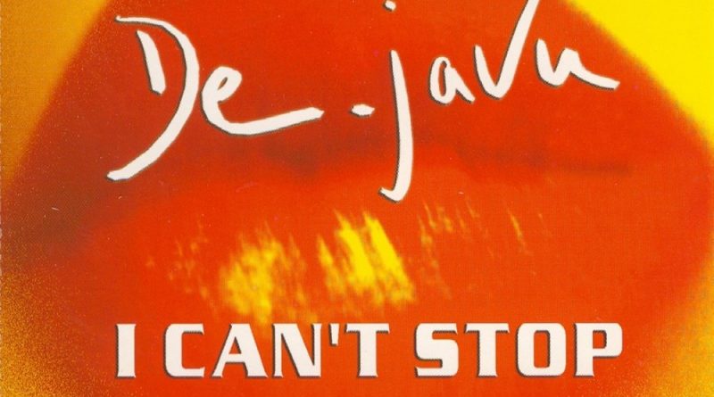 De-javu - I Can't Stop