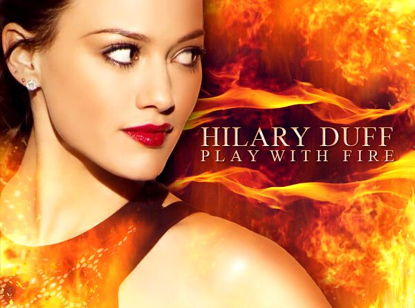 Hilary Duff - Play With Fire