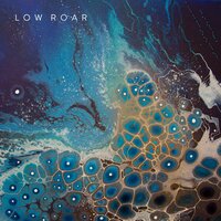 Low Roar - Captain