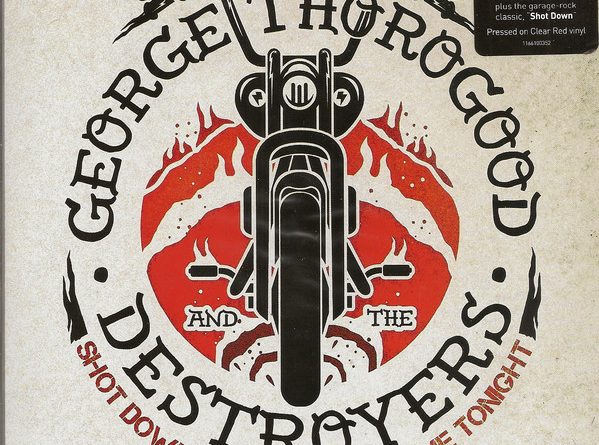 George Thorogood & The Destroyers - Don't Let the Boss Man Get You Down