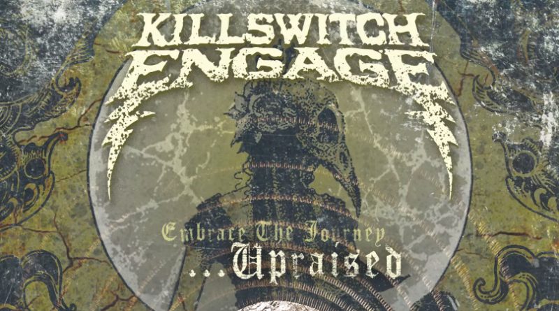Killswitch Engage - Embrace the Journey... Upraised