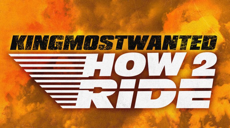 KingMostWanted - How 2 Ride