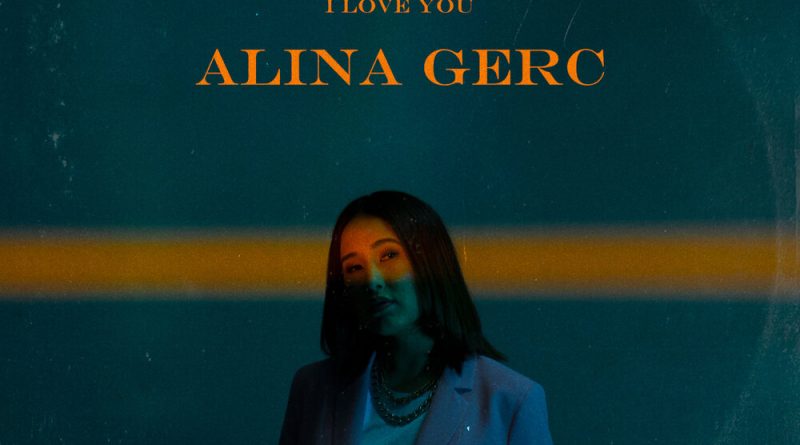 Alina Gerc - I Love You