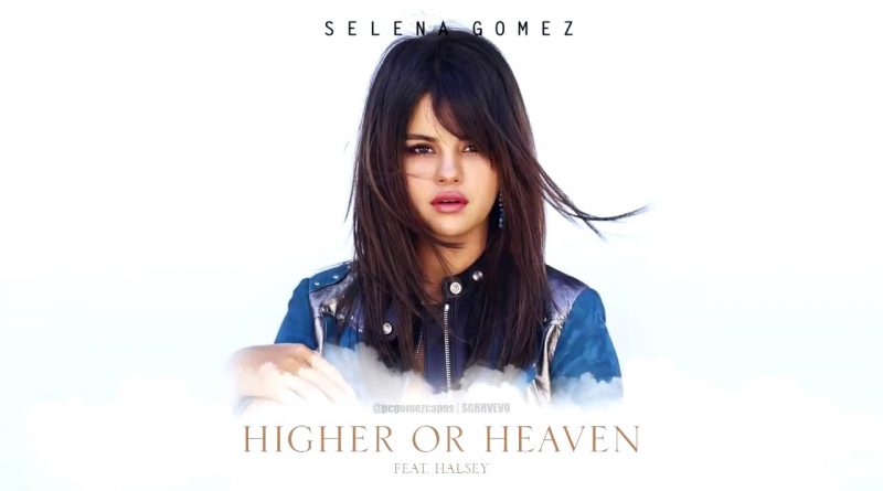 Selena Gomez & Halsey - Higher or Heaven