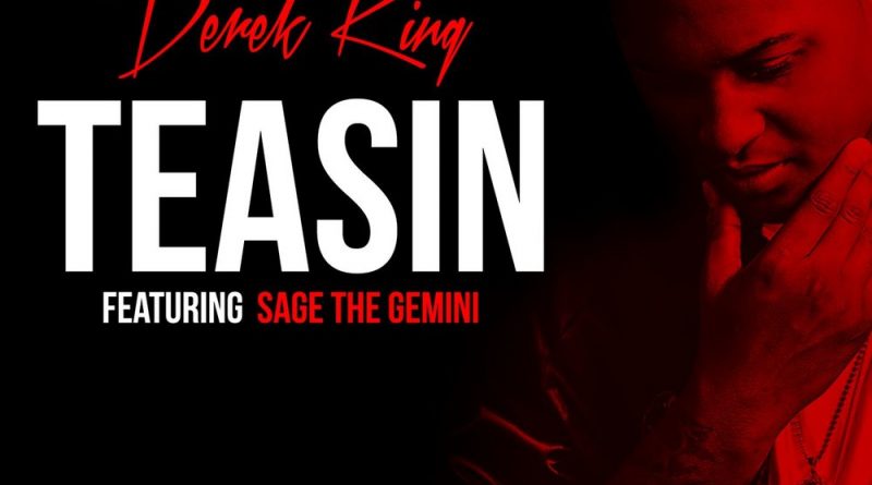 Derek King, Sage The Gemini - Teasin'