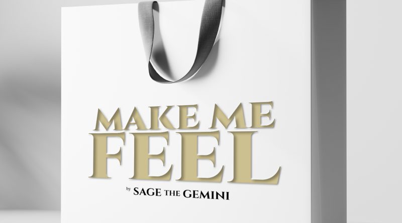 Sage The Gemini - Make Me Feel
