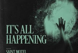 Saint Motel - It's All Happening