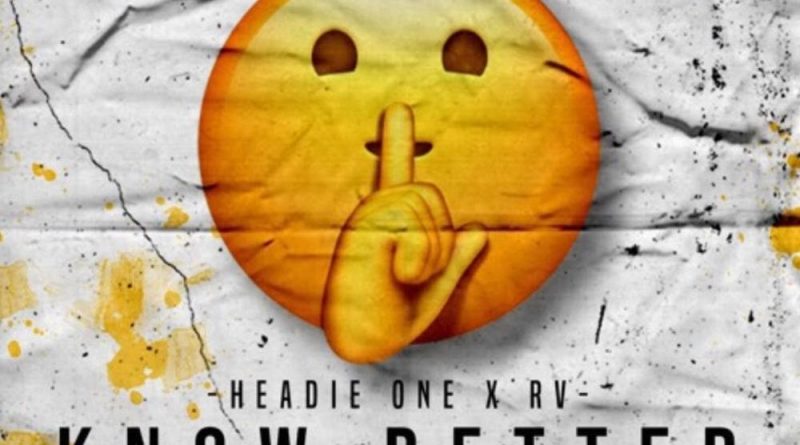 Headie One, RV - Know Better