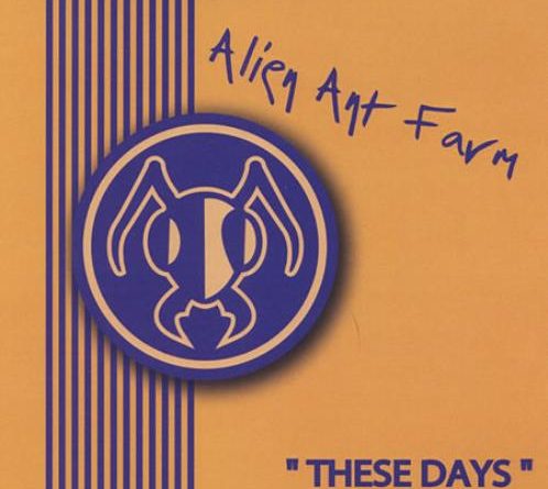 Alien Ant Farm - These Days