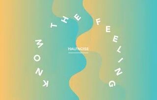 HalfNoise-Know the Feeling